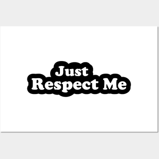 Just Respect Me (Black) Posters and Art